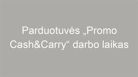 promo cash and carry darbo laikas.